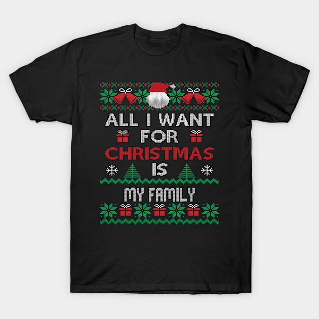 All I Want For Christmas Is My Family T-Shirt by gdimido